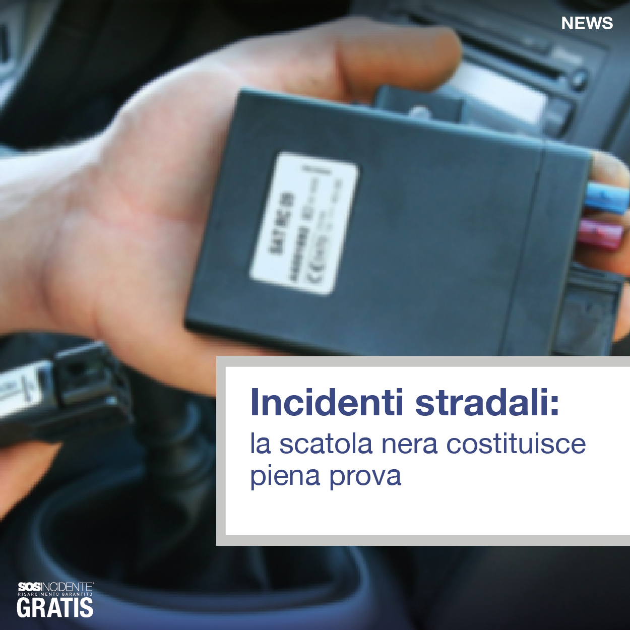 SOS INCIDENTE  Incidenti stradali: la scatola nera costituisce piena prova