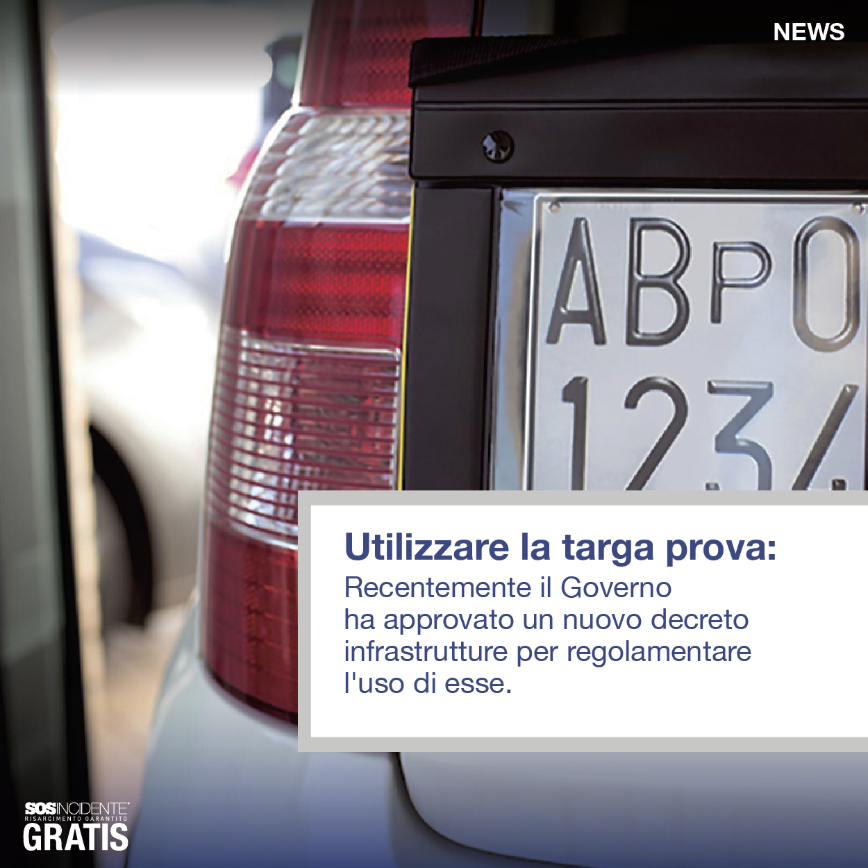 SOS INCIDENTE  Utilizzare la targa prova: le importanti novità