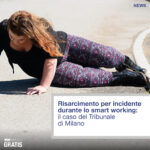 Risarcimento per incidente durante lo smart working: il caso del Tribunale di Milano